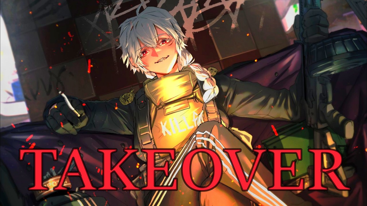 [Nightcore] TAKEOVER