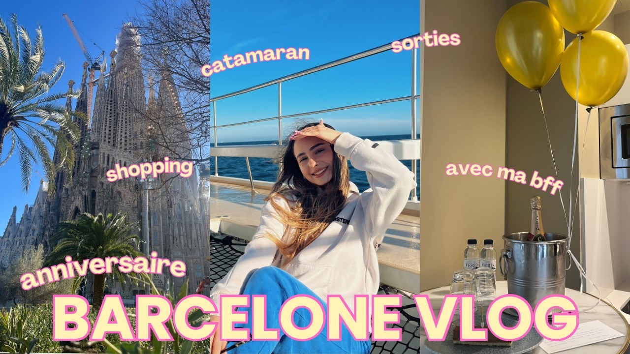 20 ANS à BARCELONE #vlog