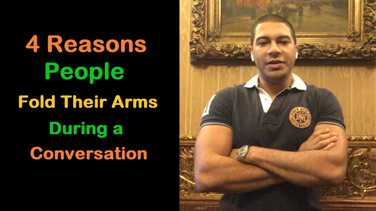 4 Reasons People Fold Their Arms - Body Language Series