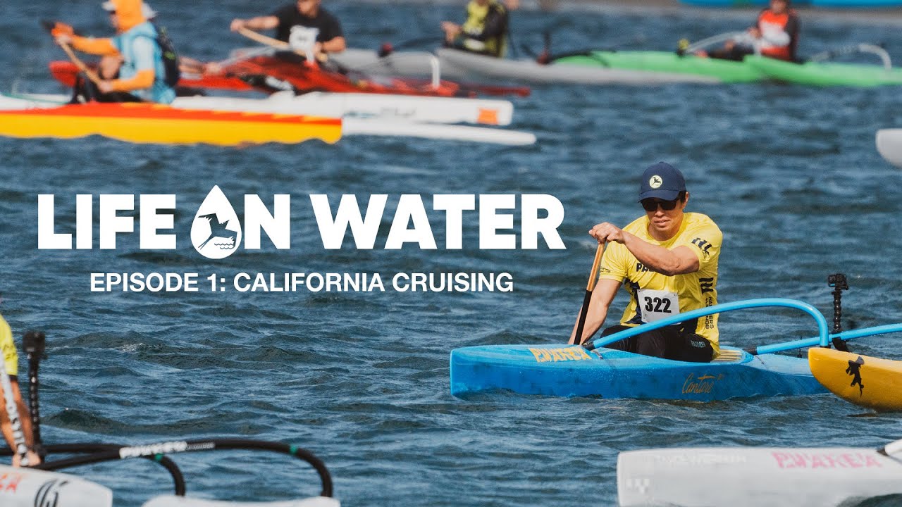 LIFE ON WATER EP 1 : CALIFORNIA OC1 PADDLING feat. KENNY KANEKO