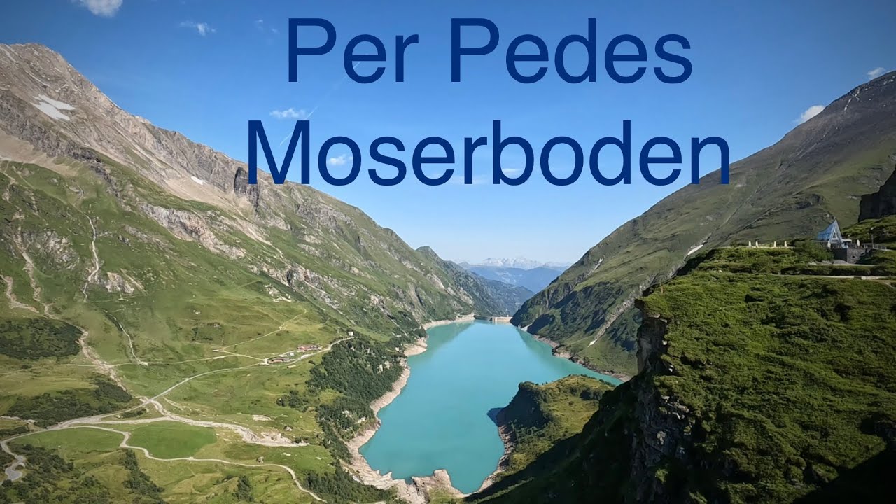 Per Pedes - Moserboden, Kaprun Stauseen
