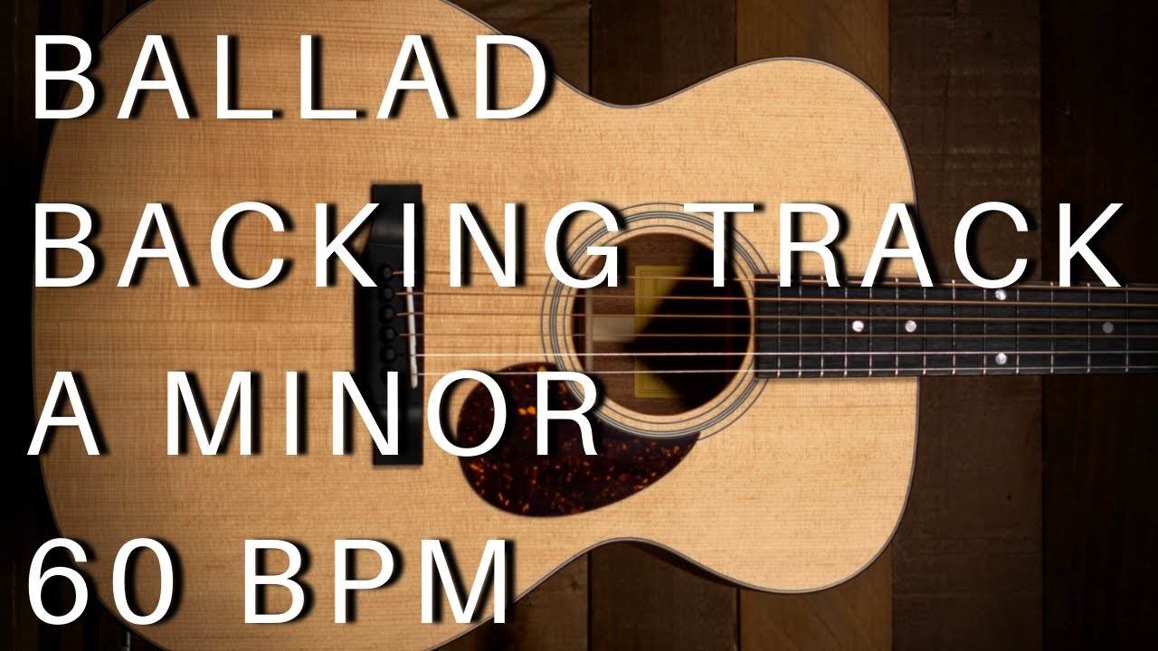 Ballad Guitar Backing Track | A Minor (60 Bpm)