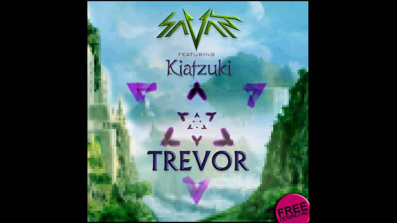 Savant - Trevor ft. Kiatzuki (free single)