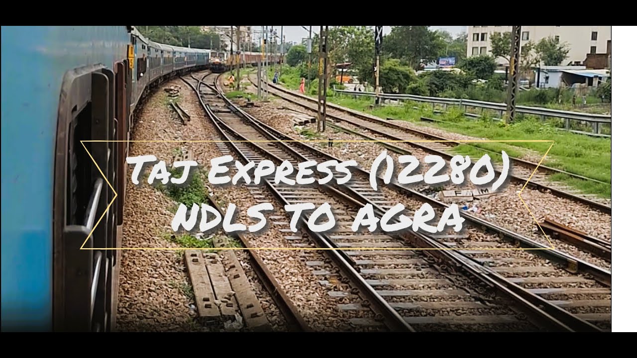 (12280) Taj Express * New Delhi to Agra* Train Journey