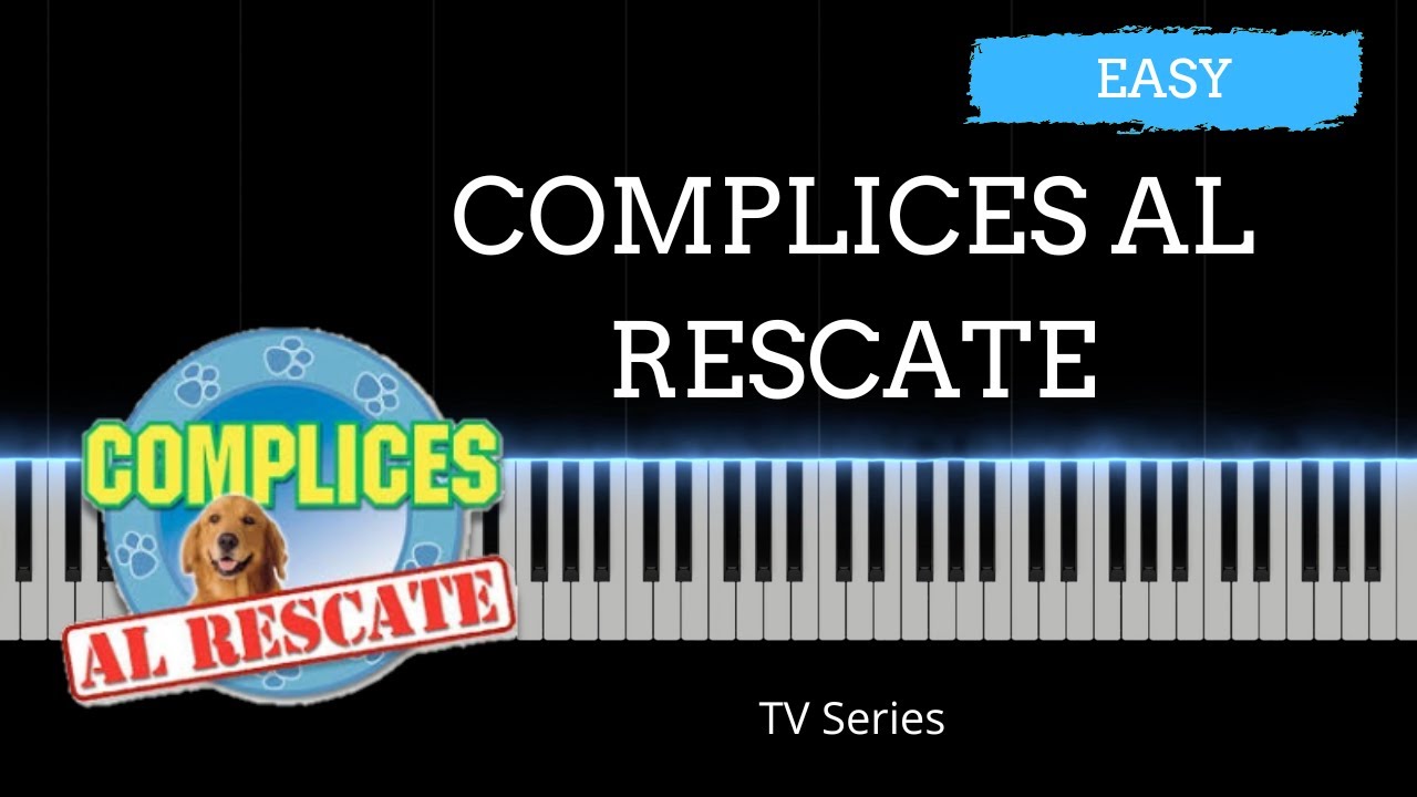 Complices al Rescate –  Piano Sheet Music | TV Series