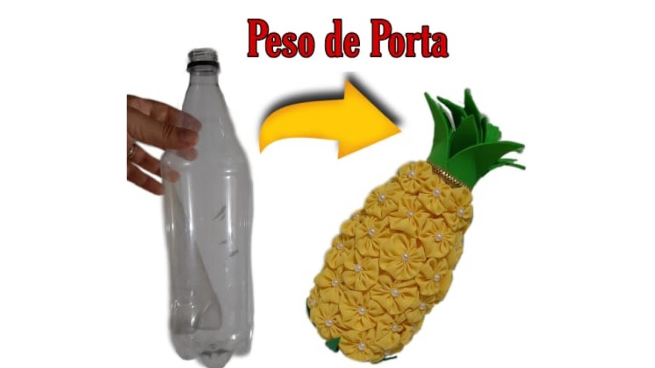 PESO DE PORTA 🍍ABACAXI DE FUXICOS COM GARRAFA PET🍍