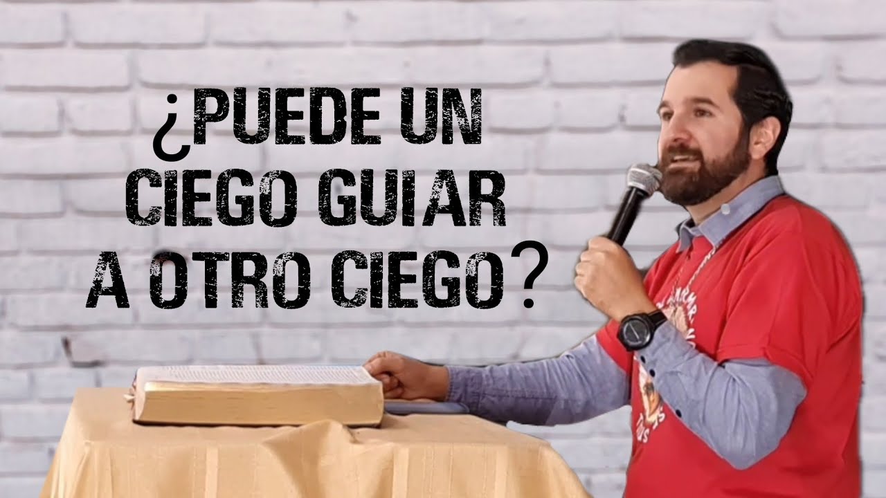 Un ciego no puede guiar a otro ciego | Wilson Tamayo