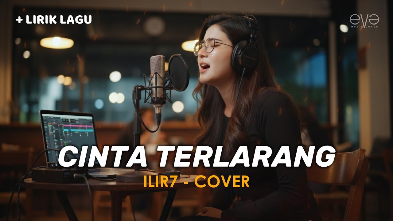 CINTA TERLARANG - ILIR 7 (COVER VIDEO LIRIK) BY EVA MUSIK