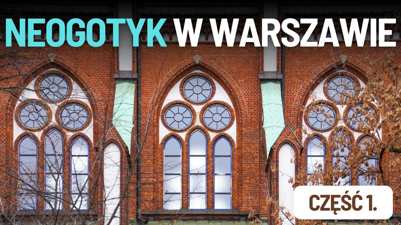 Ciekawostki o Warszawie - NeoGotyk w Warszawie - część 1.