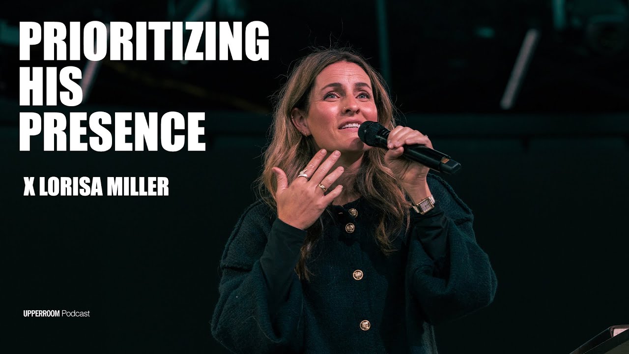 Prioritizing His Presence | Lorisa Miller