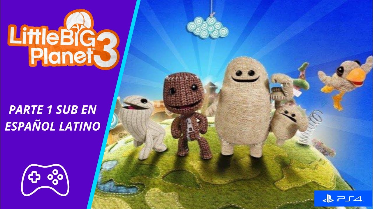 LittleBigPlanet™3 Parte 1 Gameplay PS4 Sub en Español