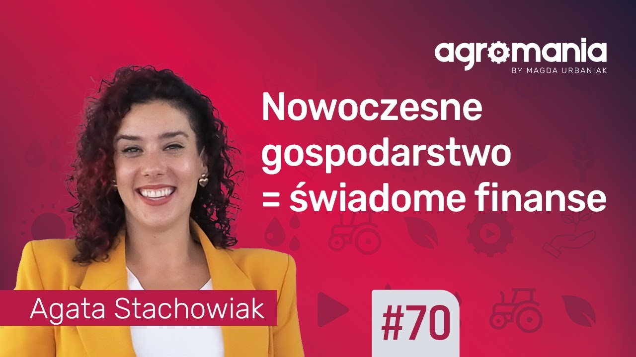 Księgowa rolnika: Jak unikać zadłużenia i mieć kontrolę nad finansami? | AGROMANIA | Magda Urbaniak