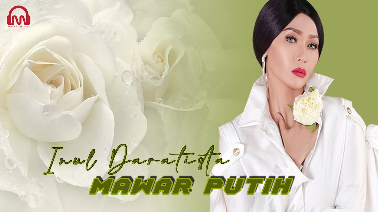 INUL DARATISTA  - MAWAR PUTIH [ Official Music Video ]