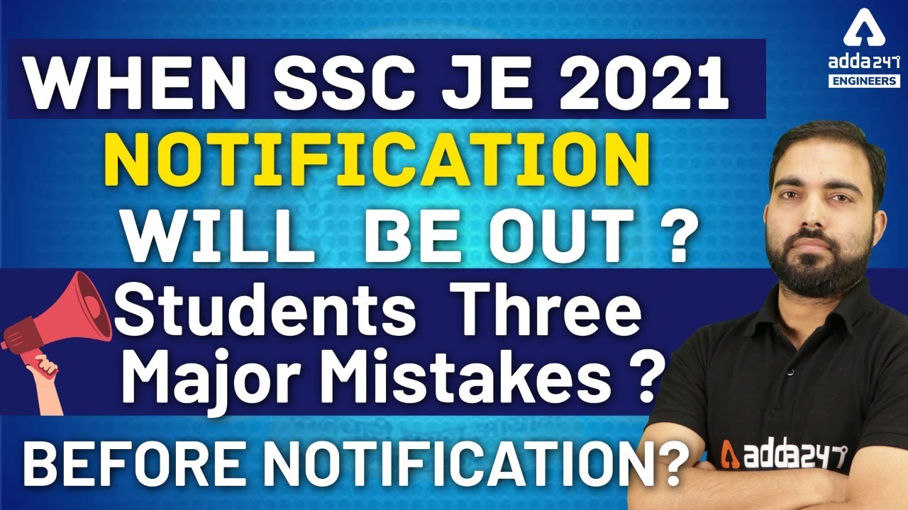 SSC JE 2021 Notification | Students three major mistakes? Before Notification?