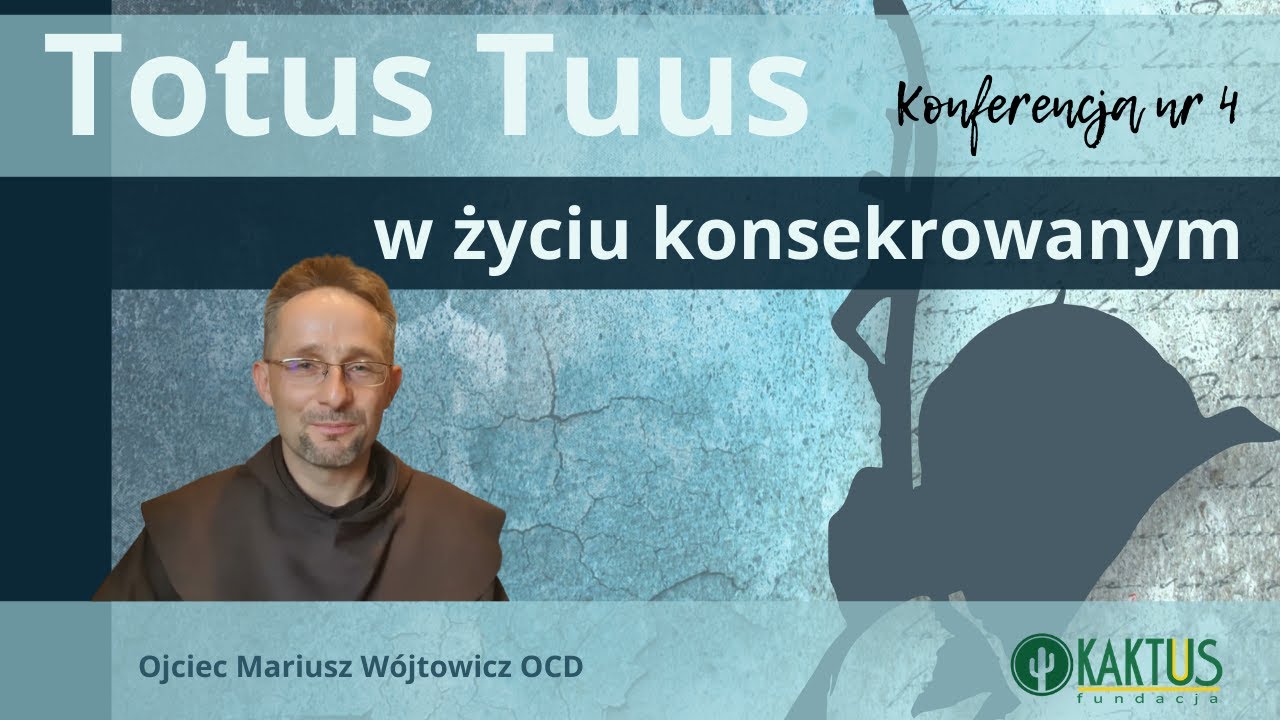 O. Mariusz Wójtowicz OCD: „Totus Tuus