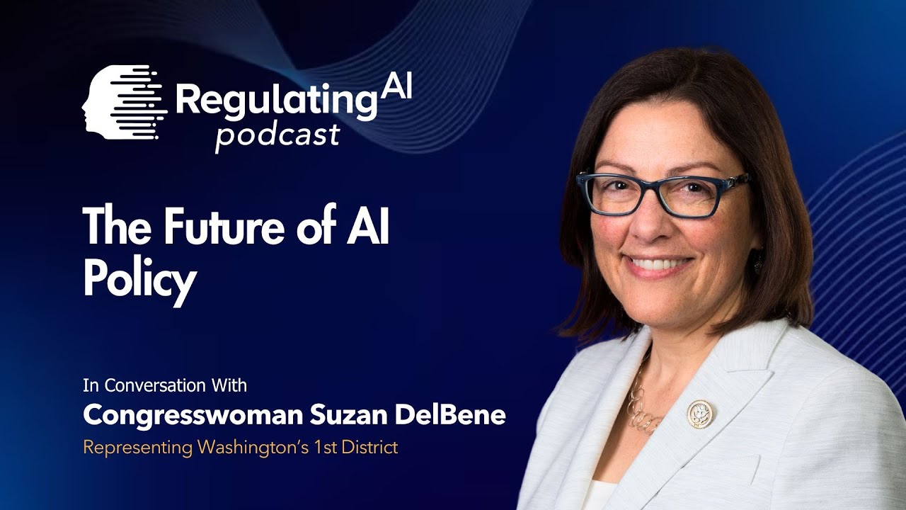 The Future of AI Policy with US Congresswoman Suzan DelBene | The RegulatingAI Podcast