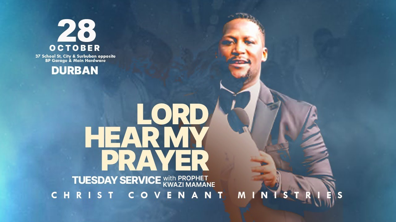 LORD HEAR MY PRAYER | LIVE IN DURBAN | WITH PROPHET KWAZI MAMANE | 28 OCTOBER 2025