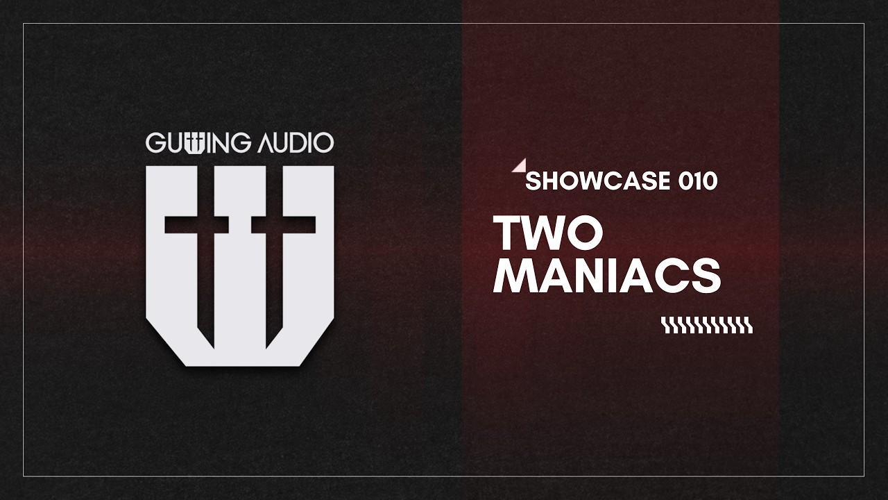 Gutting Audio Showcase 010- Two Maniacs