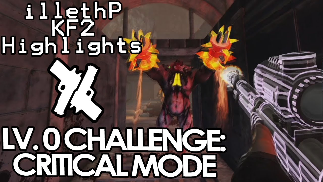 Level Zero Challenge: Critical Mode / Gunslinger - Netherhold  (illethP KF2 Highlights)