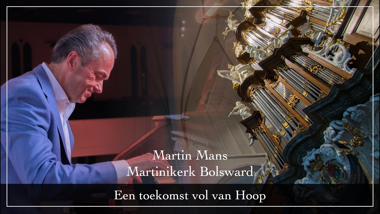 Martin Mans  - Een toekomst vol van Hoop - Martinikerk Bolsward