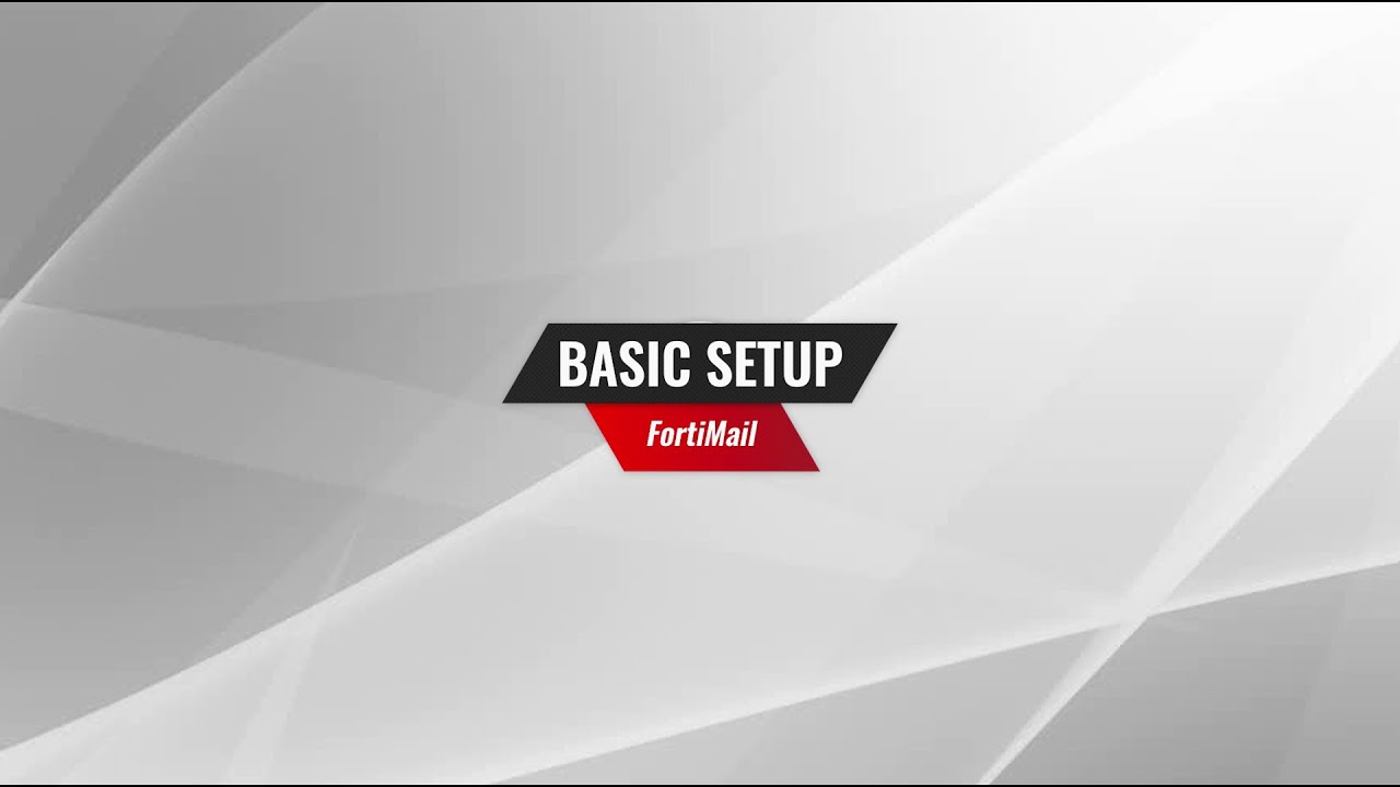 Setting Up FortiMail | Fortinet Product Demo