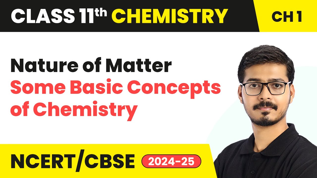 Nature of Matter - Some Basic Concepts of Chemistry | Class 11 Chemistry Chapter 1 | CBSE 2025-26