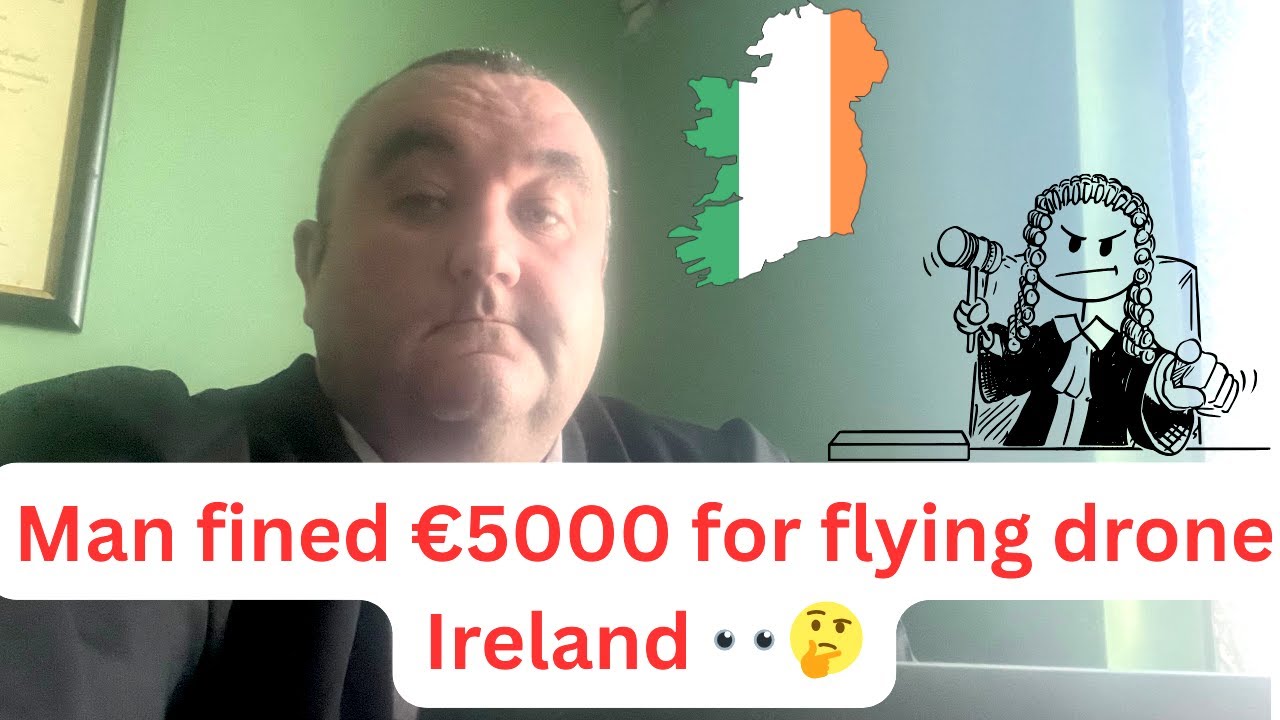 &euro;5000 in Court for flying a drone un-lawfully, Ireland 🤔   4K