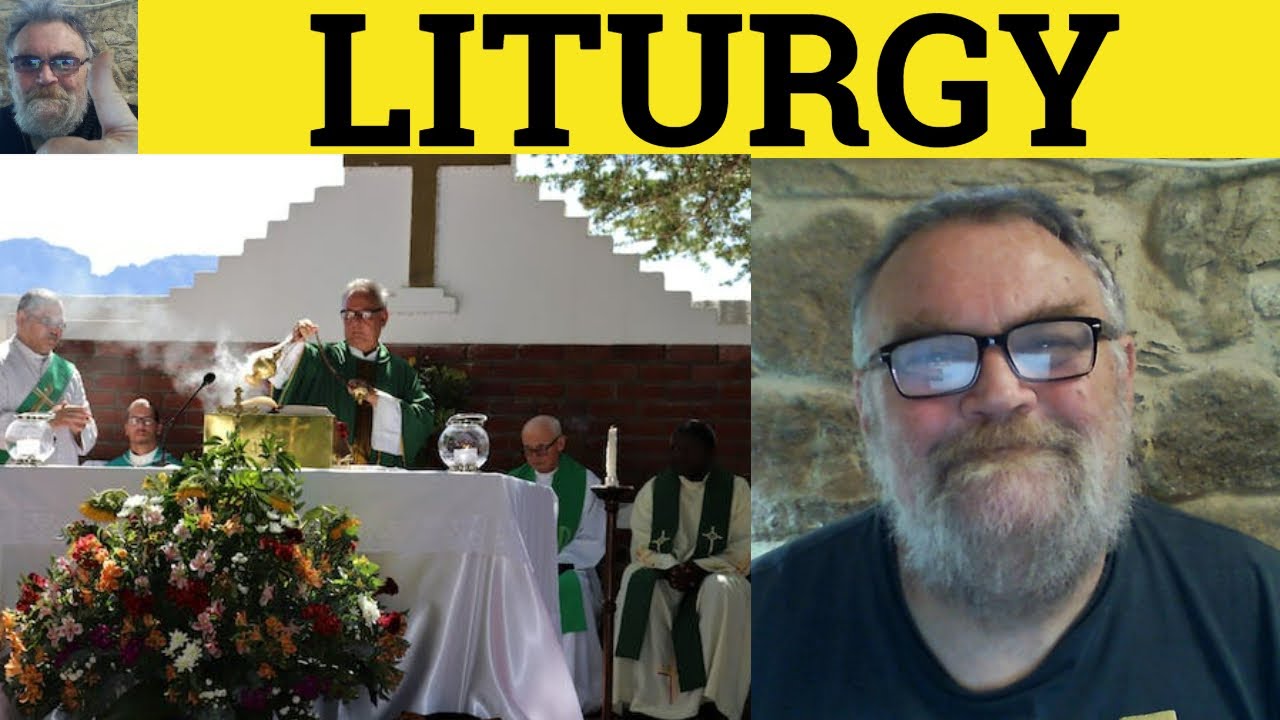 🔵 Liturgy Meaning - Liturgy Examples - Liturgy Defined - Formal Vocabulary Liturgy