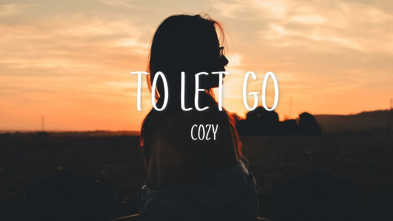 Cozy - To Let Go (Lyrics Video) Five Feet Apart Soundtrack