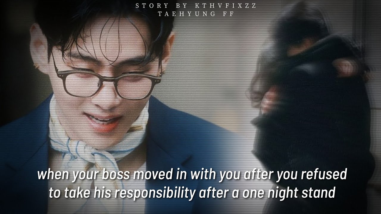 When your boss moved in with you after you refuses to take his responsibility [Taehyung ff]#btsff 