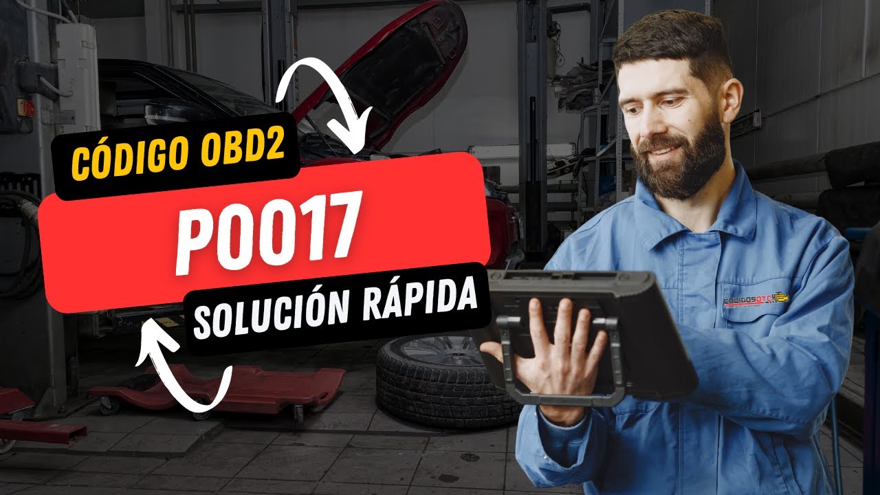 💥 P0017 C&Oacute;DIGO OBD2 | SOLUCI&Oacute;N PARA TODAS LAS MARCAS