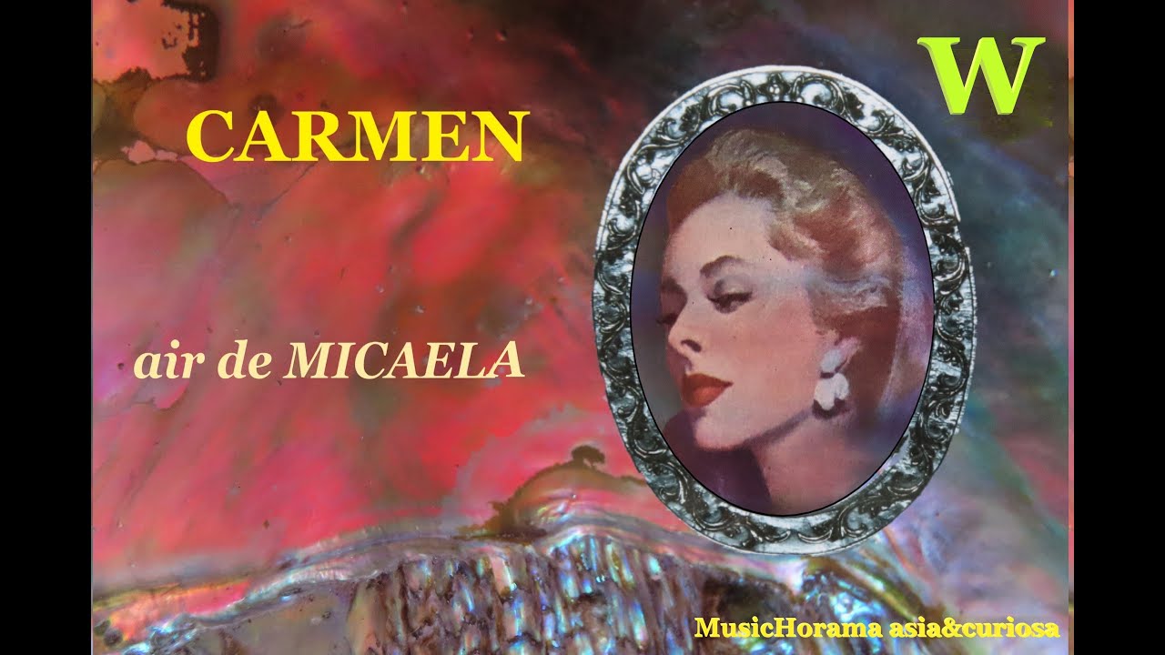 Bizet - Carmen - Micaela's aria - 