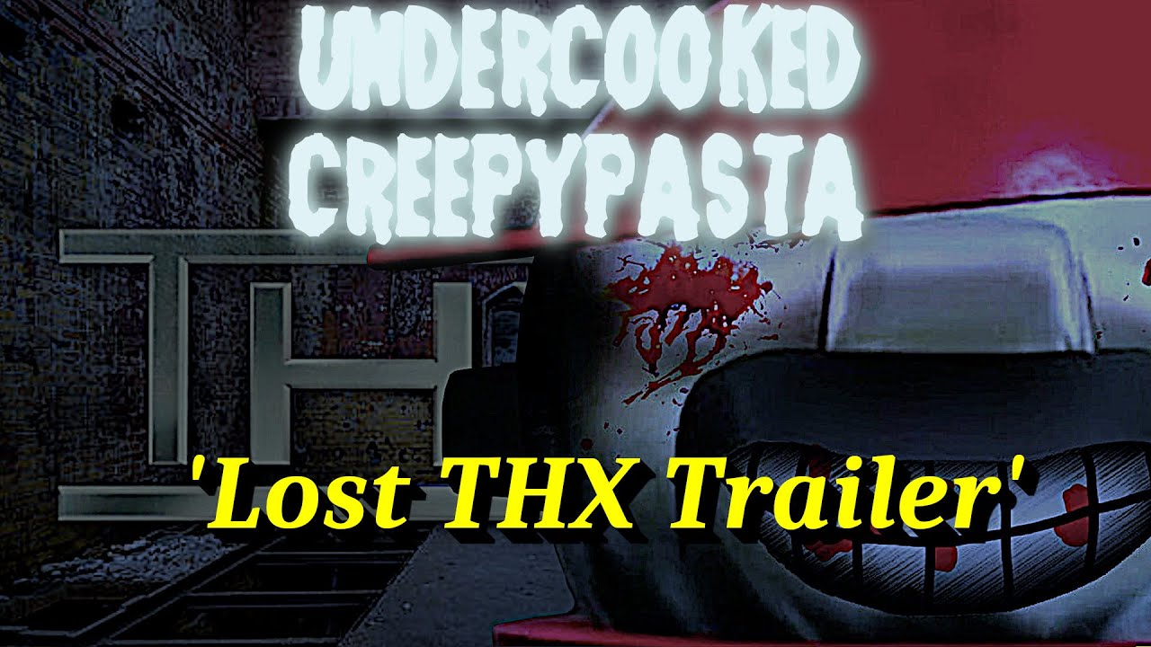 Undercooked Creepypasta - Lost THX Tex Trailer