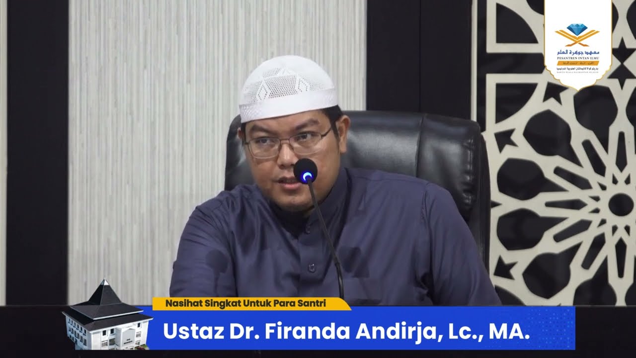 Nasihat Singkat Untuk Para Santri Tentang Ujian Kehidupan - Ustaz Dr. Firanda Andirja, Lc., MA.