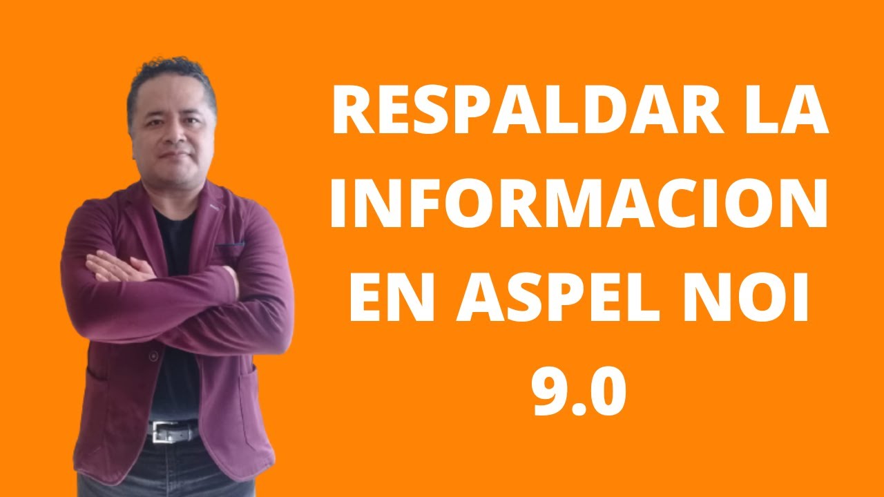 🔴RESPALDAR LA INFORMACION EN ASPEL NOI 9.0