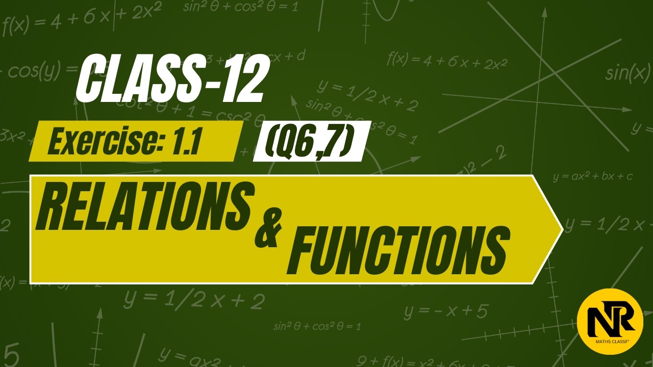 Class 12 Maths | Relations & Functions Exercise 1.1 Q6 & Q7 | NCERT Solutions | NR Maths Classes