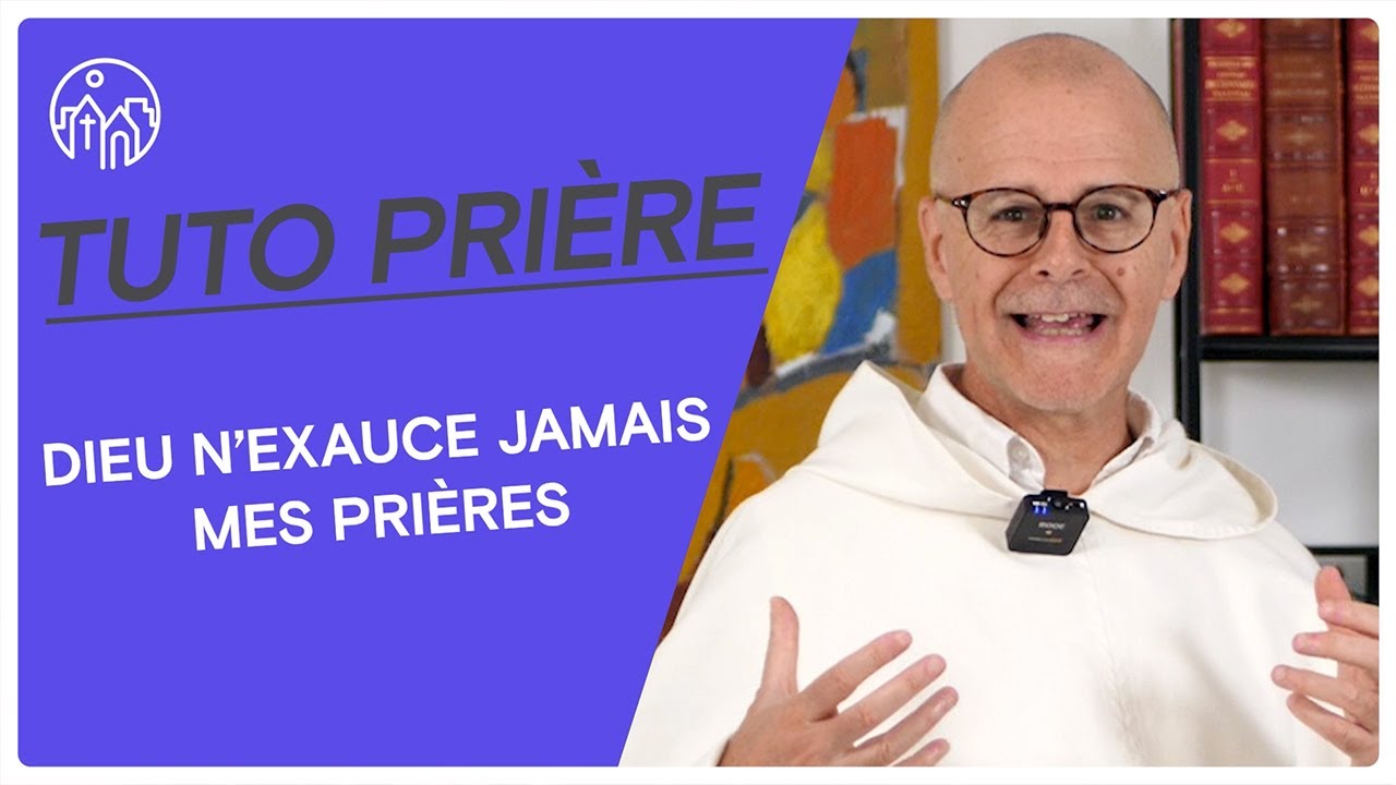 Dieu n'exauce jamais mes prières
