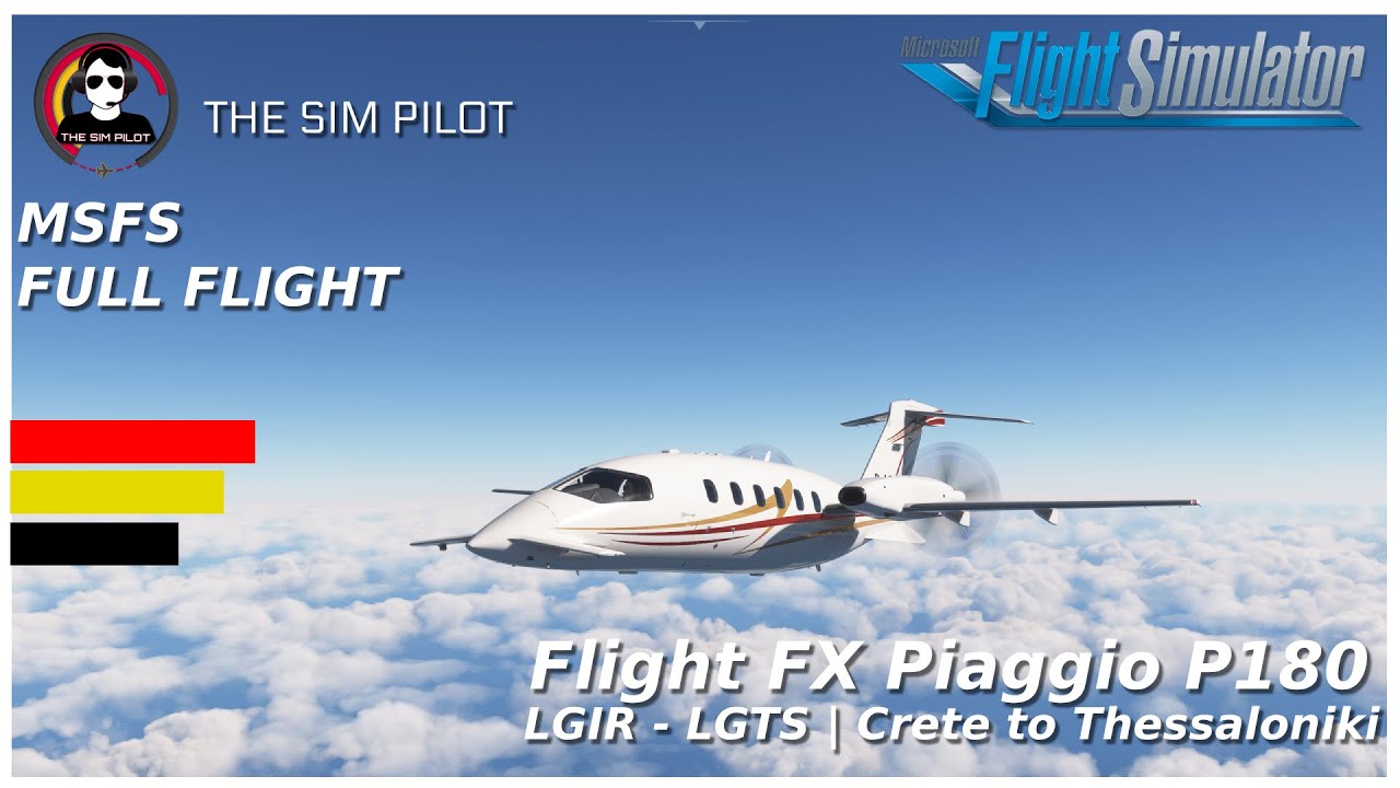 MSFS | Full Flight | Flight FX Piaggio P180 Avanti | LGIR - LGTS | Crete to Thessaloniki