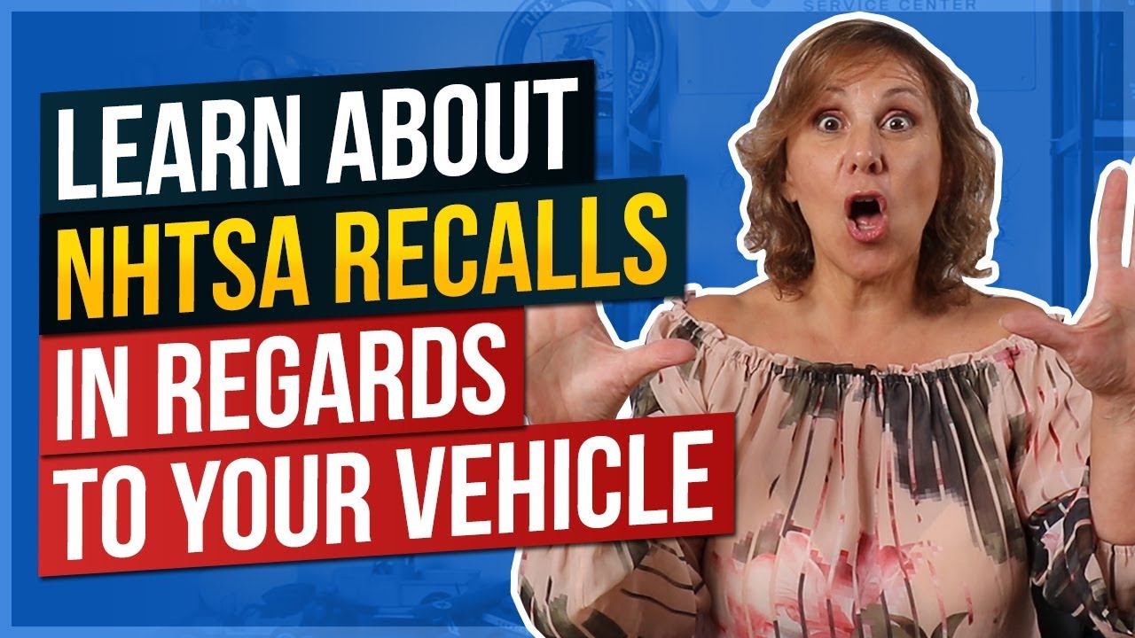 Learn About NHTSA Recalls in Regards to Your Vehicle