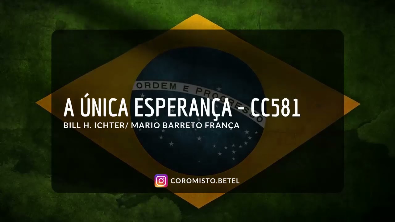 A única esperança - Cantor Cristão 581 - Coro Misto Betel