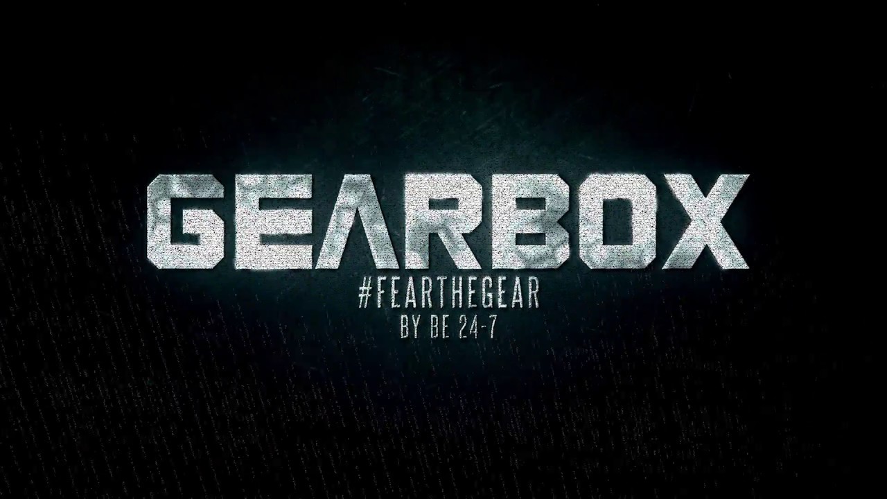 BE 24-7 presents: GEARBOX #FEARTHEGEAR