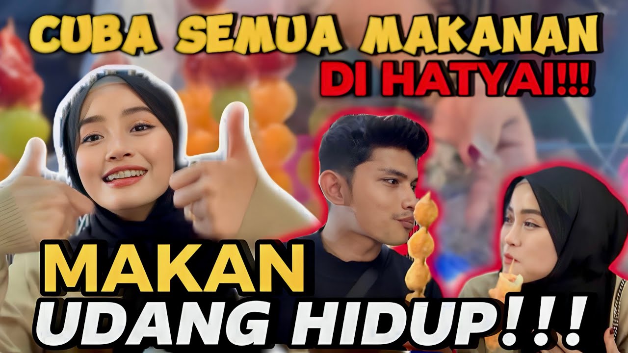 MAKAN UDANG HIDUP VIRAL DI HATYAI ??? KAMI CUBA SEMUA MAKANAN THAILAND !!!