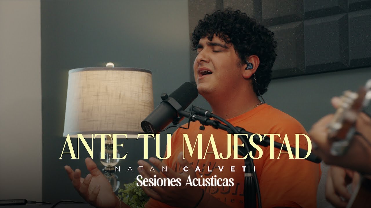 Ante Tu Majestad - Sesiones Ac&uacute;sticas - Natan Calveti (Video Oficial)