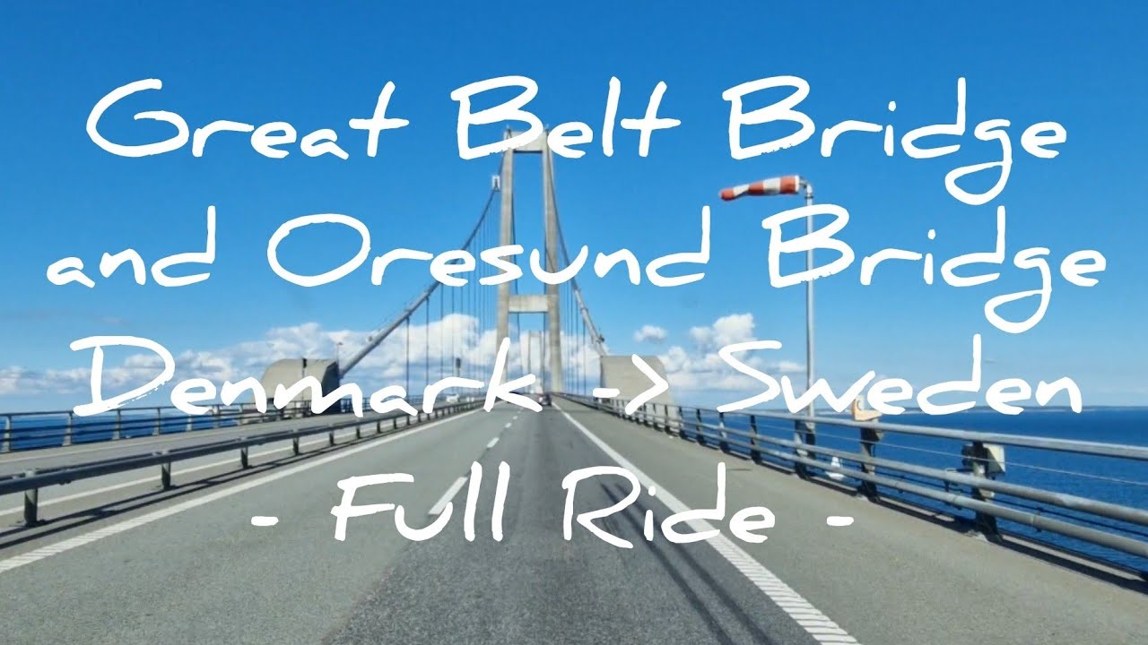 Great Belt Bridge and Oresund Bridge - Denmark to Sweden - Full ride