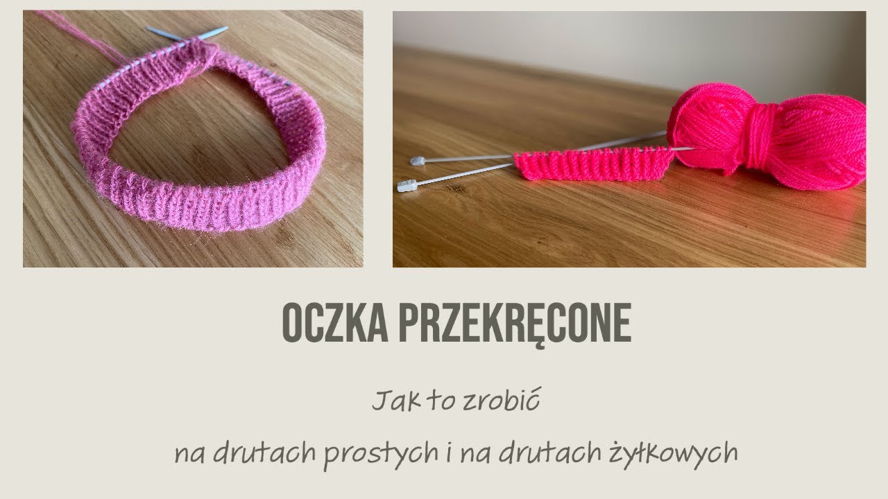 OCZKA PRZEKRĘCONE - jaka jest różnica i jak to zrobić na drutach prostych i na drutach żyłkowych!