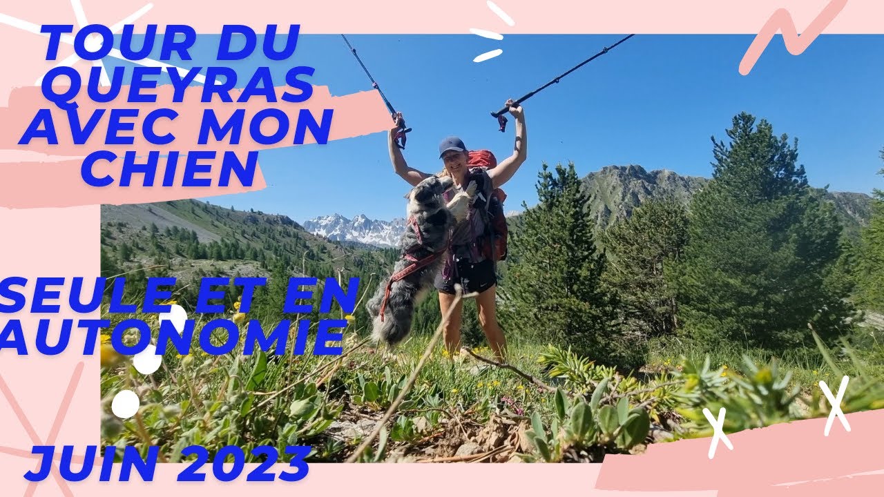 LE TOUR DU QUEYRAS AVEC MON CHIEN // TREK GR58 EN SOLO ET EN AUTONOMIE