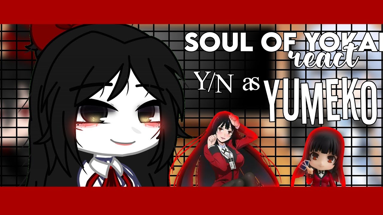 °•Soul of yokai react F!Y/N as Yumeko•°/Drama and Jealousy?/Short like izana's life/By:Kato_Sawako