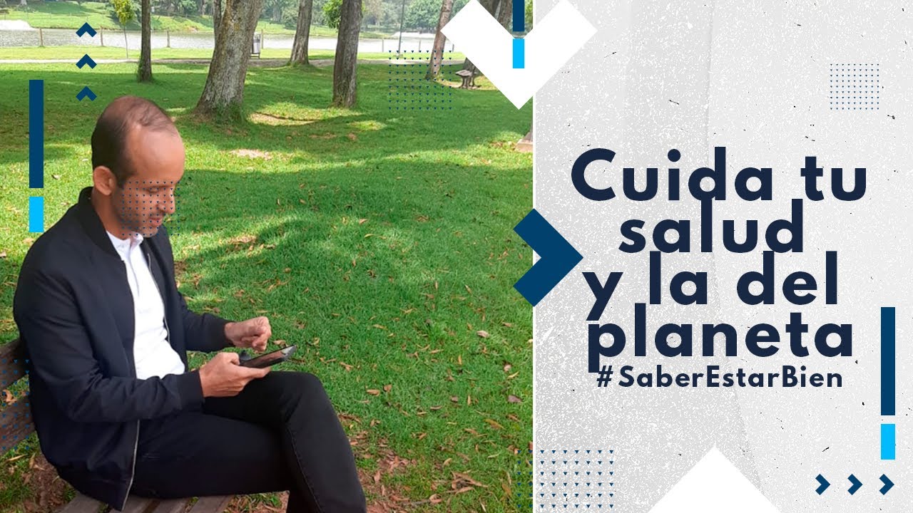 Cuida tu salud y la del planeta I Saber estar bien capítulo 7