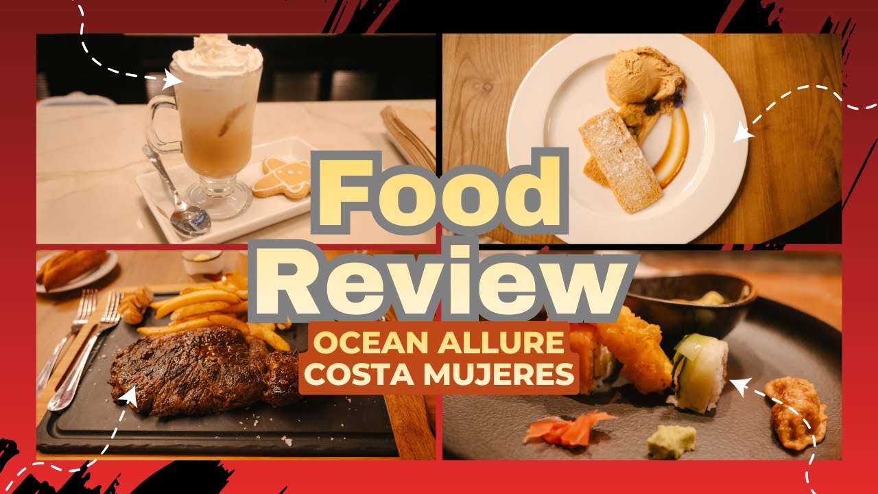Ocean Allure Costa Mujeres Food Review