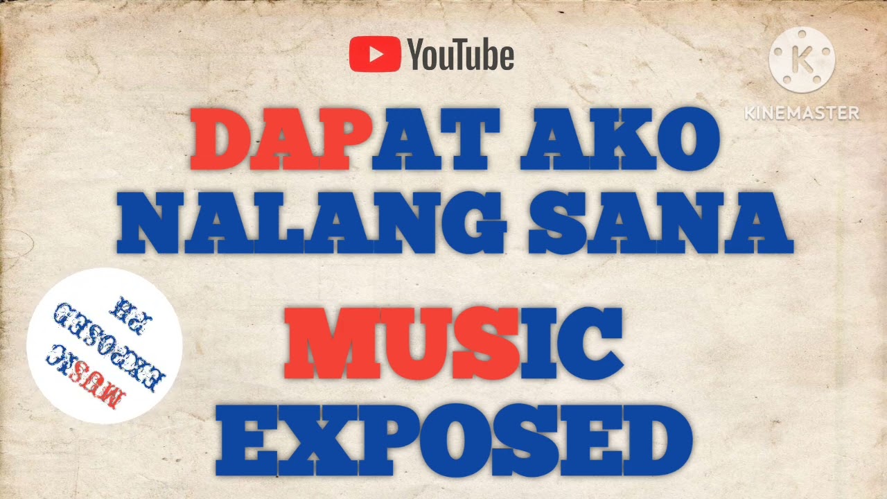 DAPAT AKO NALANG SANA - Music Exposed PH